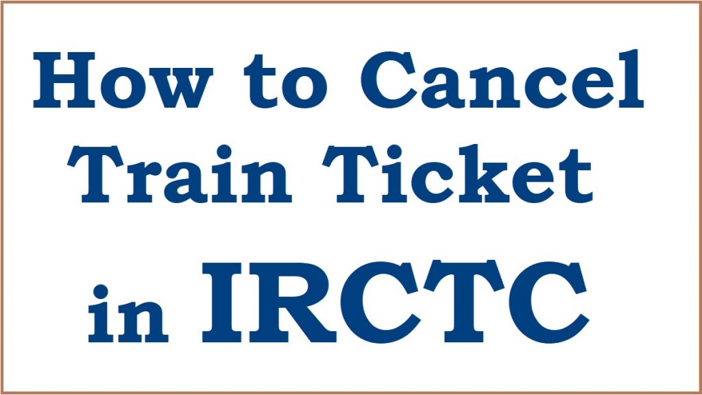 how to cancel ticket in irctc app, counter ticket