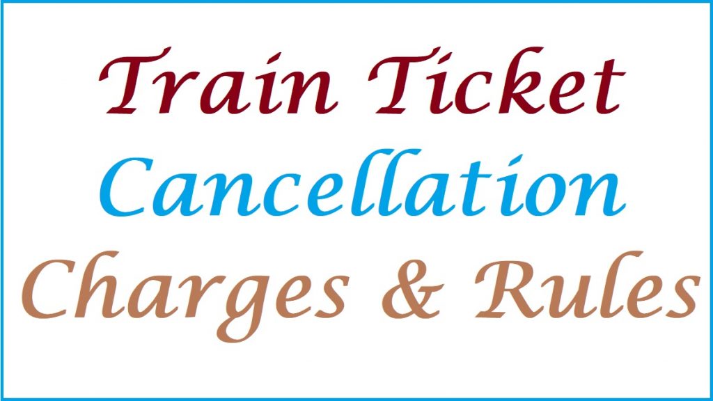 train ticket cancellation charges, rules