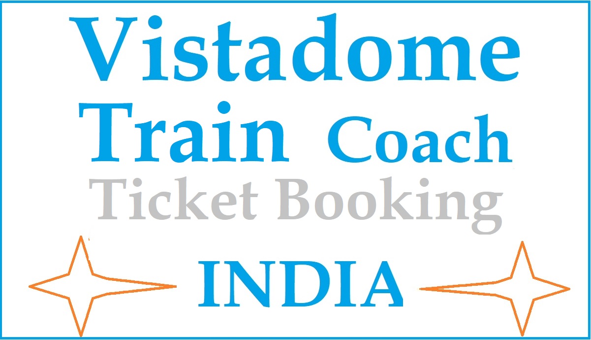 Vistadome Coach - Vistadome Train Booking, Ticket Price